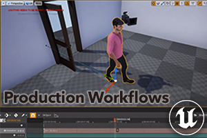 Unreal Engine Production Workflows